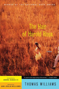 Title: The Hair of Harold Roux: A Novel, Author: Thomas Williams