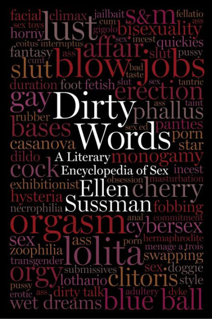 419px x 630px - Dirty Words: A Literary Encyclopedia of Sex|NOOK Book