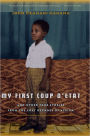 My First Coup d'Etat: And Other True Stories from the Lost Decades of Africa
