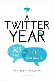 A Twitter Year: 365 Days in 140 Characters