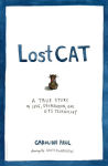 Alternative view 1 of Lost Cat: A True Story of Love, Desperation, and GPS Technology