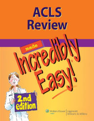 ACLS Review Made Incredibly Easy