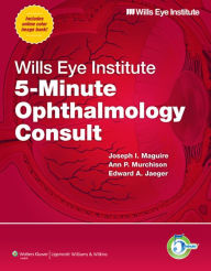 Title: Wills Eye Institute 5-Minute Ophthalmology Consult, Author: Joseph I. Maguire MD