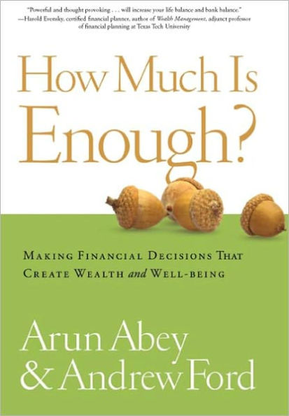 How Much Is Enough?: Making the Right Choices about Time, Money, and Happiness