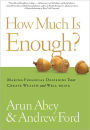 How Much Is Enough?: Making the Right Choices about Time, Money, and Happiness