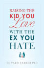 Raising the Kid You Love With the Ex You Hate