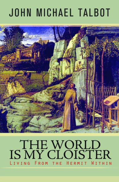 The World Is My Cloister: Living from the Hermit Within