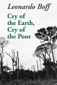 Title: Cry of the Earth, Cry of the Poor, Author: Leonardo Boff