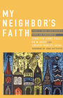 My Neighbor's Faith: Stories of Interreligious Encounter, Growth, and Transformation