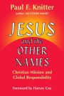 Jesus and the Other Names: Christian Mission and Global Responsibility