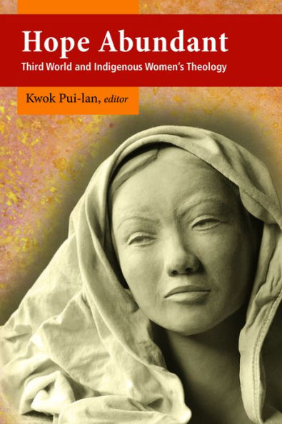 Hope Abundant: Third World and Indigenous Women's Theology