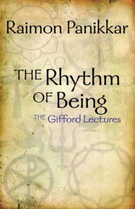 Title: The Rhythm of Being: The Unbroken Trinity: The Gifford Lectures, Author: Raimon Panikkar