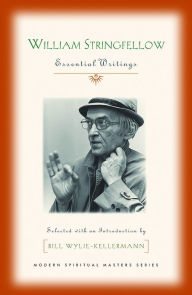 Title: William Stringfellow: Essential Writings, Author: Bill Wylie-Kellerman