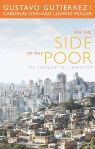 Title: On the Side of the Poor: The Theology of Liberation, Author: Gustavo Gutierrez