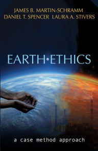 Title: Earth Ethics: A Case Method Approach, Author: James Martin-Schramm