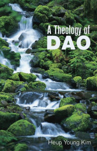 Title: A Theology of Dao, Author: Heup Young Kim