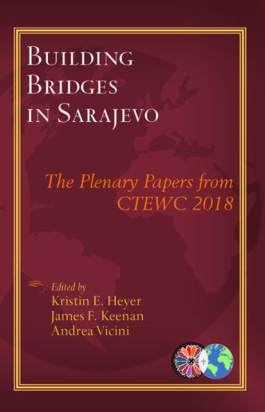 Building Bridges in Sarajevo: The Plenary Papers from CTEWC 2018