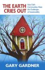 The Earth Cries Out: How Faith Communities Meet the Challenges of Sustainability