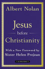 Jesus Before Christianity : With a New Foreword by Sister Helen Prejean