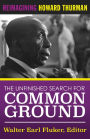 The Unfinished Search for Common Ground: Reimagining Howard Thurman