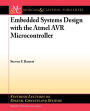 Embedded System Design with the Atmel AVR Microcontroller: Part I / Edition 1