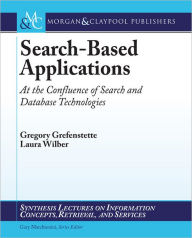 Search-Based Applications: At the Confluence of Search and Database Technologies