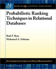Probabilistic Ranking Techniques In Relational Databases