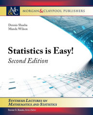 Title: Statistics is Easy! / Edition 2, Author: Dennis Shasha