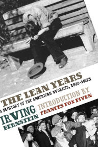 Title: The Lean Years: A History of the American Worker, 1920-1933, Author: Irving Bernstein