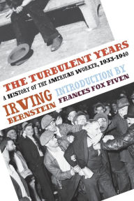 The Turbulent Years: A History of the American Worker, 1933-1941