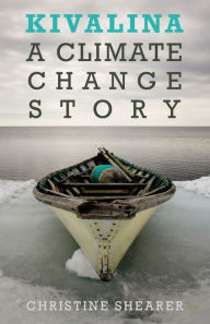 Title: Kivalina: A Climate Change Story, Author: Christine Shearer