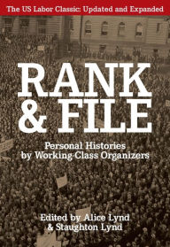 Title: Rank and File: Personal Histories by Working-Class Organizers, Author: Alice Lynd