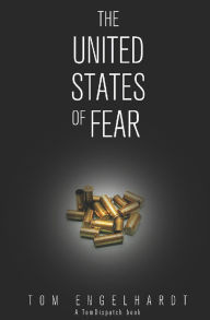 Title: The United States of Fear, Author: Tom Engelhardt