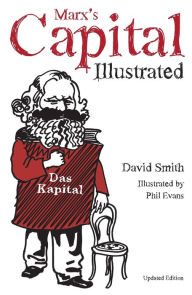 Title: Marx's Capital Illustrated: An Illustrated Introduction, Author: David Smith