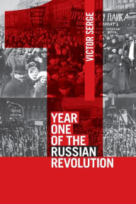 Title: Year One of the Russian Revolution, Author: Victor Serge