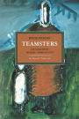 Revolutionary Teamsters: The Minneapolis Teamsters Strike of 1934