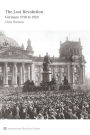 The Lost Revolution: Germany 1918 to 1923