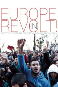 Title: Europe in Revolt: Mapping the New European Left, Author: Catarina Príncipe