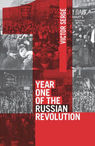 Title: Year One of the Russian Revolution, Author: Victor Serge