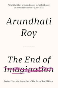 Title: The End of Imagination, Author: Arundhati Roy