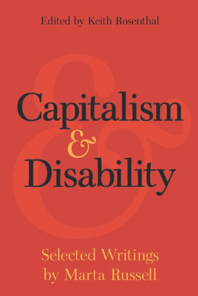 Capitalism and Disability: Selected Writings by Marta Russell