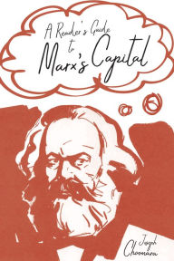 Title: A Reader's Guide to Marx's Capital, Author: Joseph Choonara
