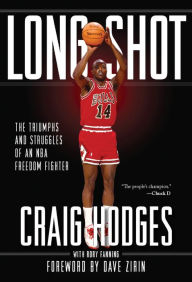 Title: Long Shot: The Triumphs and Struggles of an NBA Freedom Fighter, Author: Craig Hodges