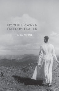 Title: My Mother Was a Freedom Fighter, Author: aja monet