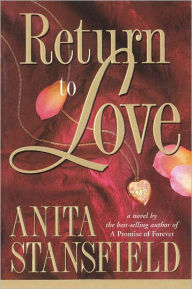 Title: Return to Love, Author: Anita Stansfield