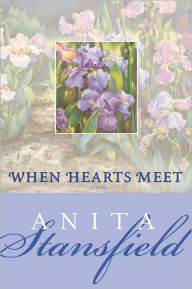 Title: When Hearts Meet, Author: Anita Stansfield