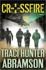 Title: Crossfire, Author: Traci Hunter Abramson