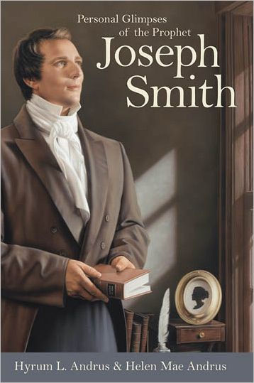 Personal Glimpses of the Prophet Joseph Smith