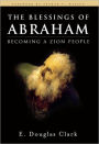 Blessings of Abraham: Becoming a Zion People