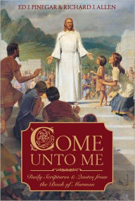 Title: Come Unto Me, Author: Ed J. Pinegar